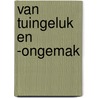 Van tuingeluk en -ongemak door Henriëtte van Eys