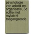 Psychologie van arbeid en organisatie, 6e editie met MyLab NL toegangscode