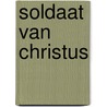 Soldaat van Christus by Sylvester Rozema