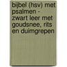 Bijbel (HSV) met Psalmen - zwart leer met goudsnee, rits en duimgrepen by Unknown