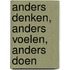 Anders denken, anders voelen, anders doen