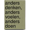 Anders denken, anders voelen, anders doen by Sabine Hess