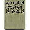 Van Aubel - Coenen 1919-2019 door Ad Hoogenboom
