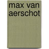 Max van Aerschot by Max van Aerschot