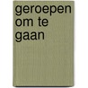 Geroepen om te gaan by Wout van Laar