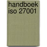 Handboek ISO 27001 by Cees Van der Wens