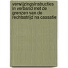 Verwijzingsinstructies in verband met de grenzen van de rechtsstrijd na cassatie by L.J.A. Pieterse