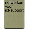 Netwerken voor ICT-support door John Bakker