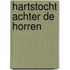 Hartstocht achter de horren door Wim Tigges
