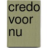 Credo voor nu door Relia Eisvogel