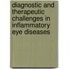 Diagnostic and therapeutic challenges in inflammatory eye diseases by Wietse Wieringa