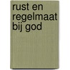 Rust en regelmaat bij God door Arenda Haasnoot