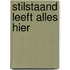 Stilstaand leeft alles hier