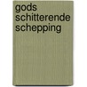 Gods schitterende schepping door Onbekend