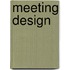 Meeting Design