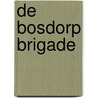 de Bosdorp Brigade by Marjo de Vroed