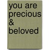 You are precious & beloved door Cindy van Ooijen