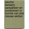 Slechte betalers aanpakken en voorkomen in functie van drie nieuwe wetten door Bosch