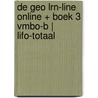 De Geo LRN-line online + boek 3 vmbo-b | LIFO-totaal door Onbekend