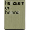 Heilzaam en Helend door E. Grootveld