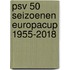 PSV 50 seizoenen Europacup 1955-2018