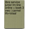 Libre Service junior LRN-Line online + boek 3 vwo | LIFO-totaal by Unknown