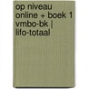 Op Niveau online + boek 1 vmbo-bk | LIFO-totaal door Onbekend