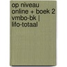 Op Niveau online + boek 2 vmbo-bk | LIFO-totaal door Onbekend