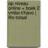 Op Niveau online + boek 2 vmbo-t/havo | LIFO-totaal door Onbekend