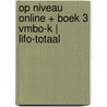 Op Niveau online + boek 3 vmbo-k | LIFO-totaal door Onbekend