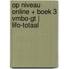 Op Niveau online + boek 3 vmbo-gt | LIFO-totaal door Onbekend
