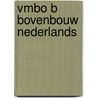 vmbo b bovenbouw nederlands door Minke van Dam