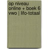 Op Niveau online + boek 6 vwo | LIFO-totaal door Onbekend