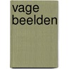 Vage Beelden door Joop Hagen