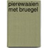 Pierewaaien met Bruegel