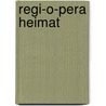 regi-O-pera Heimat door Pier van Dijk