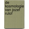 De Kosmologie van Jozef Rulof by Jozef Rulof