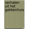 Verhalen uit het gekkenhuis by J.M.A. Biesheuvel