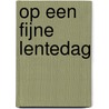 Op een fijne lentedag by Mirjan van de Hel