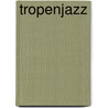 Tropenjazz door Henk Mak van Dijk