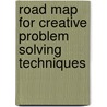 Road Map for Creative Problem Solving Techniques by Katrina Heijne