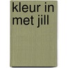 Kleur in met Jill door Jill Schirnhofer
