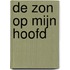 De zon op mijn hoofd