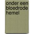Onder een bloedrode hemel