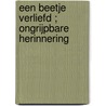 Een beetje verliefd ; Ongrijpbare herinnering by Trish Wylie