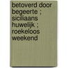 Betoverd door begeerte ; Siciliaans huwelijk ; Roekeloos weekend door Trish Morey