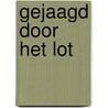 Gejaagd door het lot by Elizabeth Lane