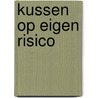 Kussen op eigen risico by Raeanne Thayne