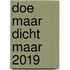 Doe Maar Dicht Maar 2019