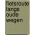fietsroute Langs oude Wegen